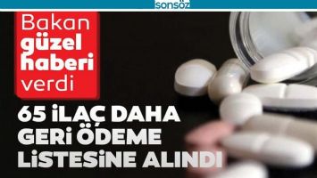 Bakan Sel&ccedil;uk: 65 ilacı daha geri &ouml;deme listesine aldık