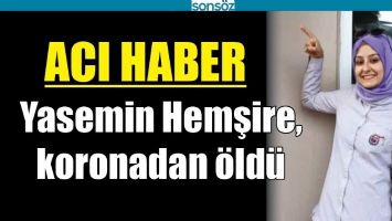 YASEMİN HEMŞİRE, KORONADAN &Ouml;LD&Uuml;