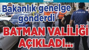 BATMAN VALİLİĞİ A&Ccedil;IKLADI...