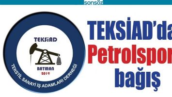 TEKSİAD&rsquo;DAN PETROLSPOR&rsquo;A BAĞIŞ