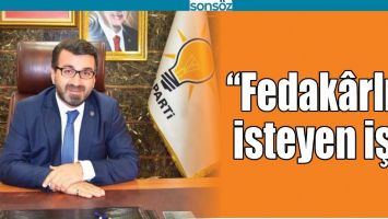 &ldquo;FEDAK&Acirc;RLIK İSTEYEN İŞ&rdquo;