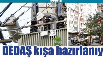 DEDAŞ KIŞA HAZIRLANIYOR