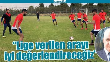 "LİGE VERİLEN ARAYI İYİ DEĞERLENDİRECEĞİZ"