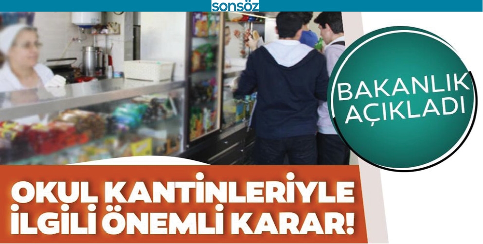 OKUL KANTİNLERİYLE İLGİLİ &Ouml;NEMLİ KARAR