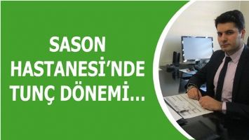 SASON HASTANESİ&rsquo;NDE TUN&Ccedil; D&Ouml;NEMİ&hellip;