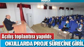 A&Ccedil;ILIŞ TOPLANTISI YAPILDI; OKULLARDA PROJE S&Uuml;RECİNE GİRİLDİ