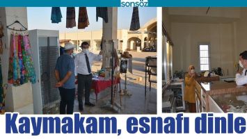 KAYMAKAM, ESNAFI DİNLEDİ