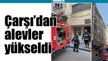 &Ccedil;ARŞI&rsquo;DAN ALEVLER Y&Uuml;KSELDİ