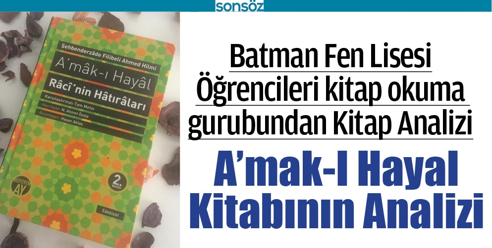BATMAN FEN LİSESİ &Ouml;ĞRENCİLERİ KİTAP OKUMA GURUBUNDAN KİTAP ANALİZİ