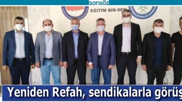YENİDEN REFAH, SENDİKALARLA G&Ouml;R&Uuml;ŞT&Uuml;