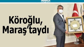 K&Ouml;ROĞLU, MARAŞ&rsquo;TAYDI