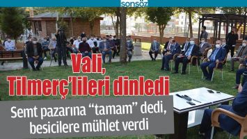 VALİ, TİLMER&Ccedil;&rsquo;LİLERİ DİNLEDİ