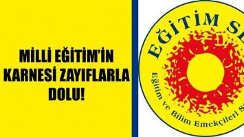 MİLLİ EĞİTİM&rsquo;İN KARNESİ ZAYIFLARLA DOLU!