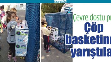 &Ccedil;EVRE DOSTU PROJE, &Ccedil;&Ouml;P BASKETİNDE YARIŞTILAR