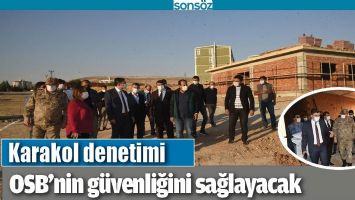 KARAKOL DENETİMİ, OSB&rsquo;NİN G&Uuml;VENLİĞİNİ SAĞLAYACAK