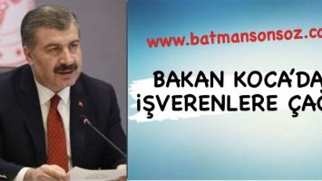 BAKAN KOCA&rsquo;DAN İŞVERENLERE &Ccedil;AĞRI