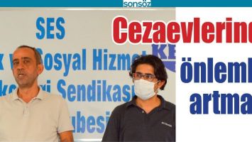 CEZAEVLERİNDE &Ouml;NLEMLER ARTMALI