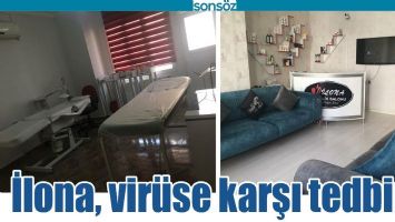 İLONA, VİR&Uuml;SE KARŞI TEDBİRLİ