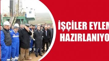 İŞ&Ccedil;İLER EYLEME HAZIRLANIYOR
