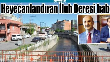 HEYECANLANDIRAN İLUH DERESİ HABERİ