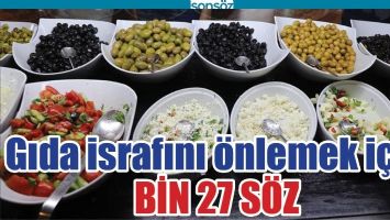 GIDA İSRAFINI &Ouml;NLEMEK İ&Ccedil;İN BİN 27 S&Ouml;Z