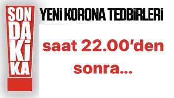 YENİ KARARLAR A&Ccedil;IKLANDI