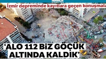 DEPREMDE KAYITLARA GE&Ccedil;EN KONUŞMALAR