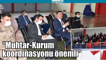 &ldquo;MUHTAR-KURUM KOORDİNASYONU &Ouml;NEMLİ&rdquo;
