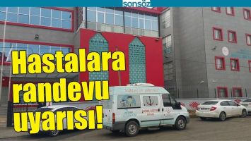 HASTALARA RANDEVU UYARISI!