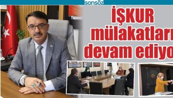 İŞKUR M&Uuml;LAKATLARI DEVAM EDİYOR