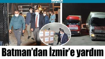 BATMAN&rsquo;DAN İZMİR&rsquo;E YARDIM ELİ
