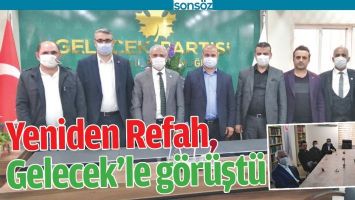 YENİDEN REFAH, GELECEK&rsquo;LE G&Ouml;R&Uuml;ŞT&Uuml;