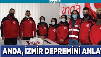 ANDA, İZMİR DEPREMİNİ ANLATTI