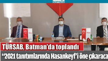 &ldquo;2021 TANITIMLARINDA HASANKEYF&rsquo;İ &Ouml;NE &Ccedil;IKARACAĞIZ&rdquo;