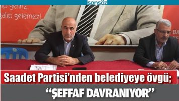 SAADET PARTİSİ&rsquo;NDEN BELEDİYEYE &Ouml;VG&Uuml;