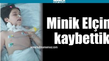 MİNİK EL&Ccedil;İN&rsquo;İ KAYBETTİK