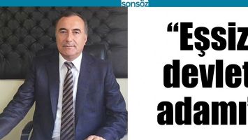 &ldquo;EŞSİZ DEVLET ADAMI&rdquo;