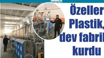 &Ouml;ZELLER PLASTİK, DEV FABRİKA KURDU