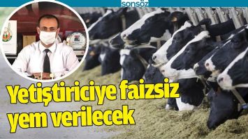 YETİŞTİRİCİYE FAİZSİZ YEM VERİLECEK