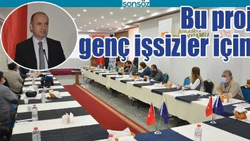 BU PROJE GEN&Ccedil; İŞSİZLER İ&Ccedil;İN