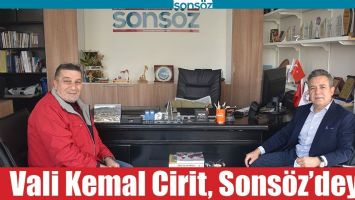 VALİ KEMAL CİRİT, SONS&Ouml;Z&rsquo;DEYDİ