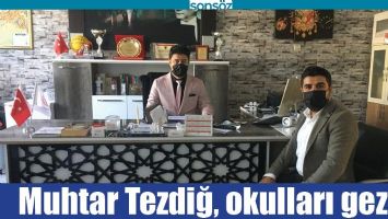 MUHTAR TEZDİĞ, OKULLARI GEZDİ