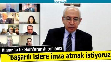 KIRŞAN&rsquo;LA TELEKONFERANSLI TOPLANTI