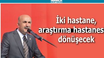 İKİ HASTANE, ARAŞTIRMA HASTANESİNE D&Ouml;N&Uuml;ŞECEK