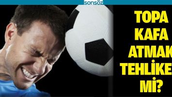 TOPA KAFA ATMAK TEHLİKELİ Mİ?