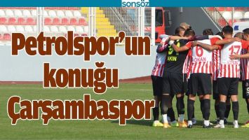 PETROLSPOR'UN KONUĞU &Ccedil;ARŞAMBASPOR