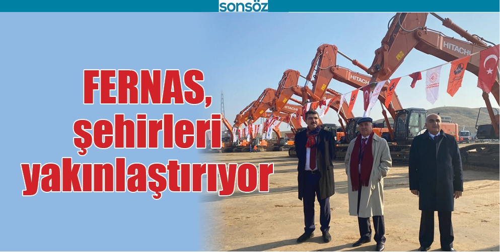 FERNAS, ŞEHİRLERİ YAKINLAŞTIRIYOR