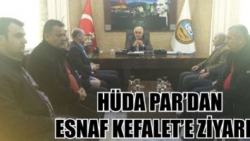 H&Uuml;DA PAR&rsquo;DAN ESNAF KEFALET&rsquo;E ZİYARET