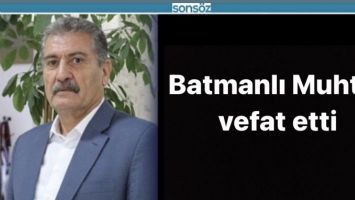 Batmanlı Muhtar vefat etti