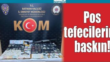 POS TEFECİLERİNE BASKIN!